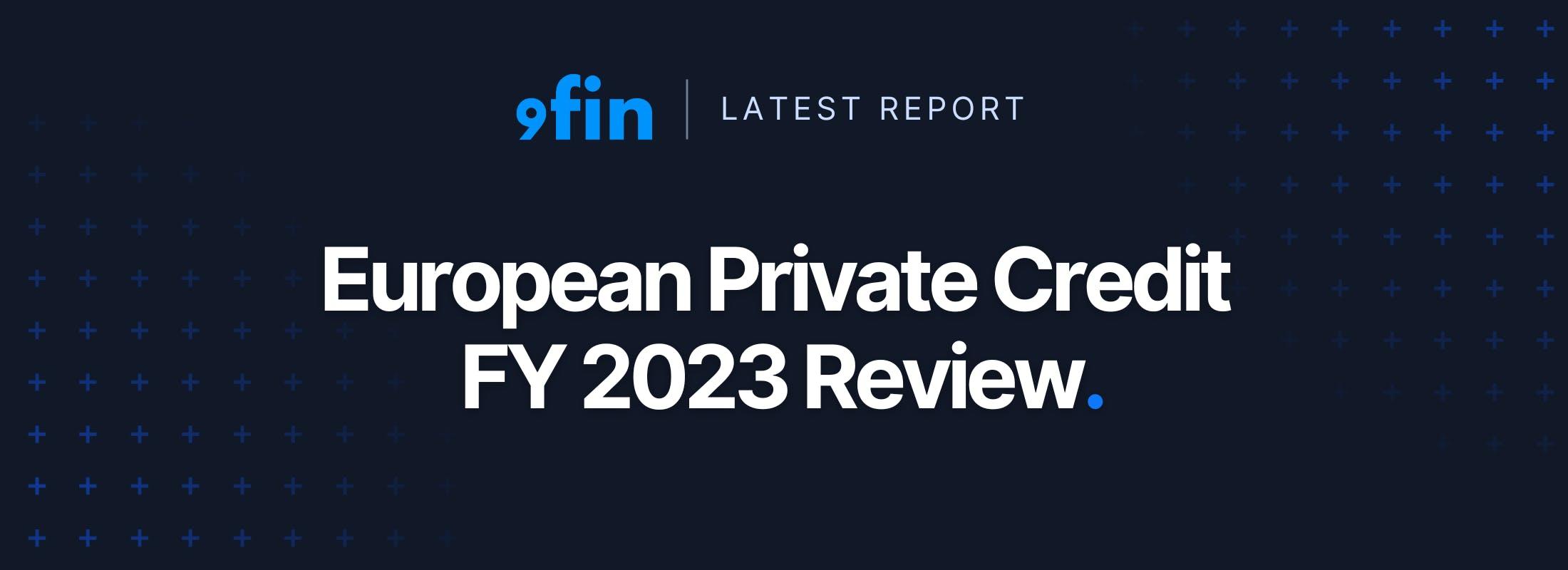 European Private Credit FY 2023 Review