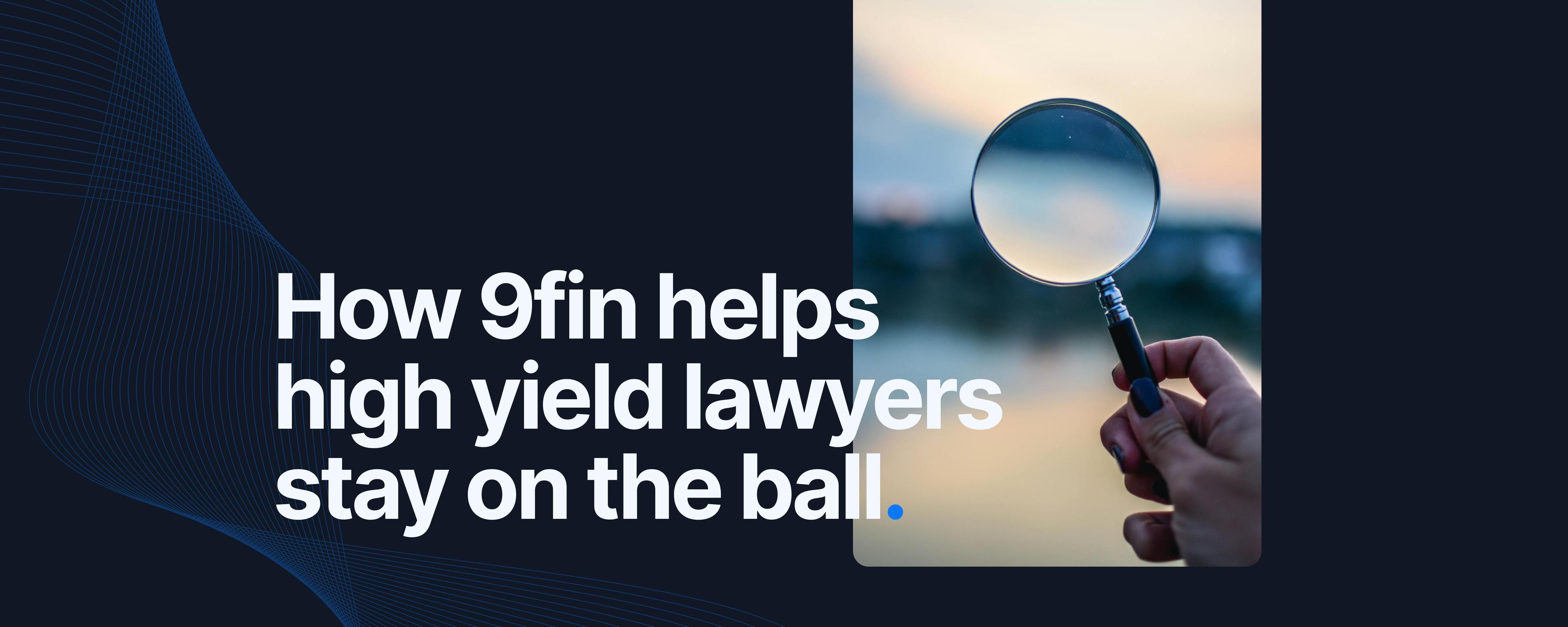 Customer story: how 9fin helps high yield lawyers stay on the ball