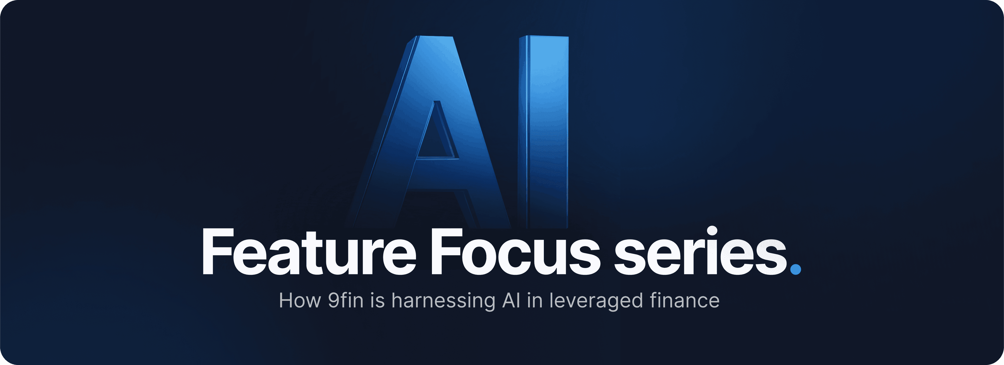 Webinar replay — Feature Focus — How 9fin is harnessing AI in leveraged finance