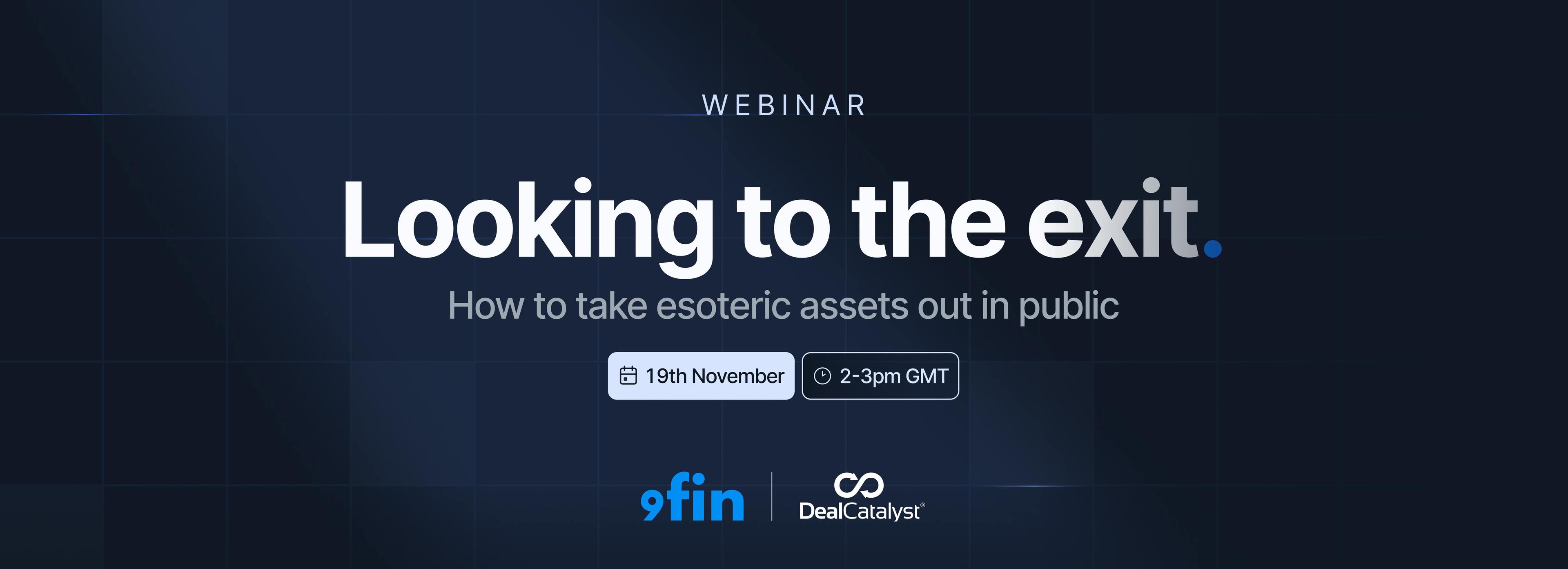 Webinar — Looking to the exit: how to take esoteric assets out in public