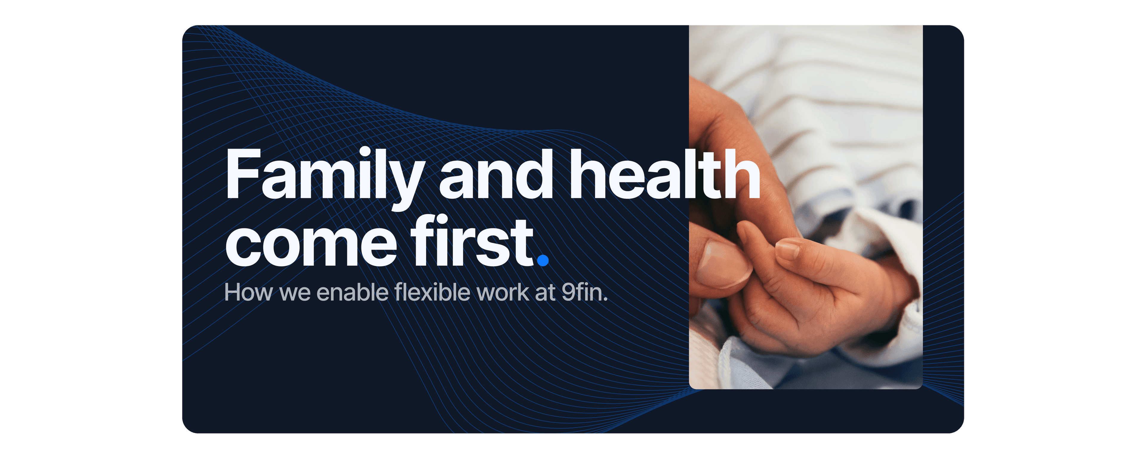 Family and health come first: enabling flexible work at 9fin