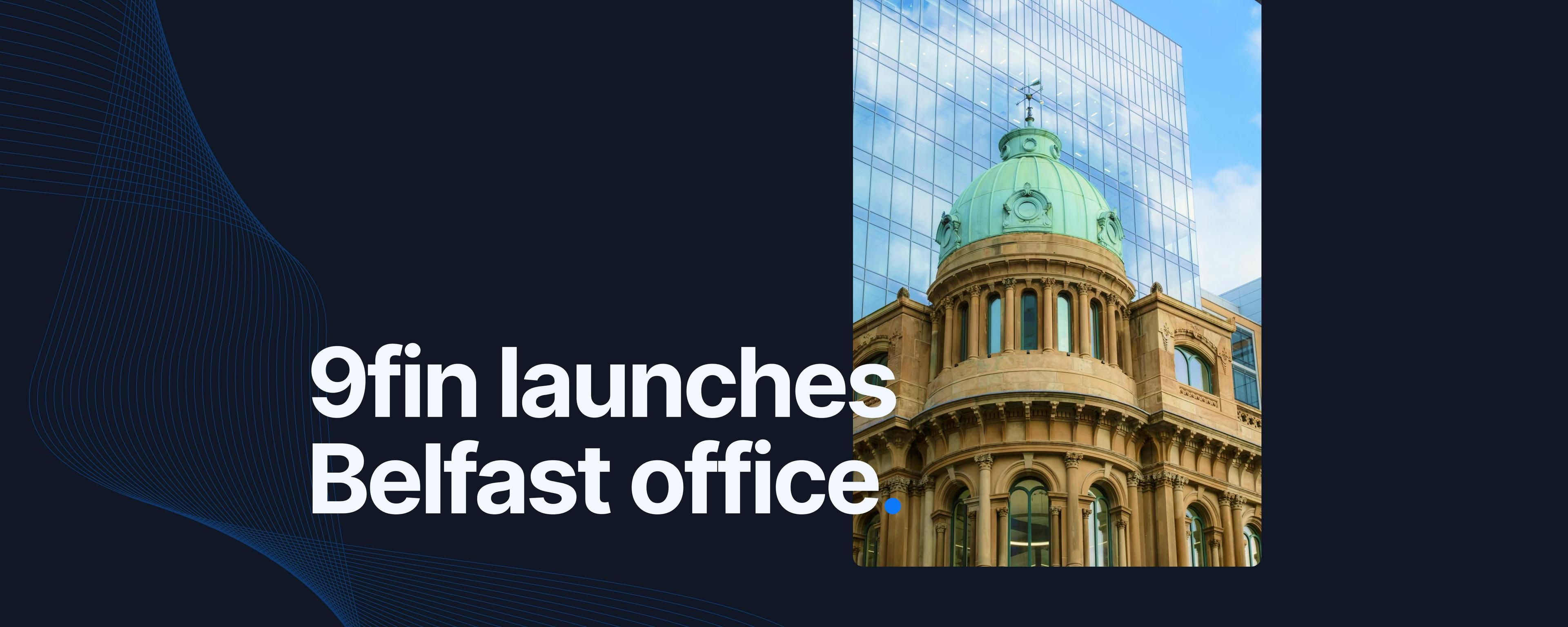 9fin launches Belfast office, doubling down on data offering