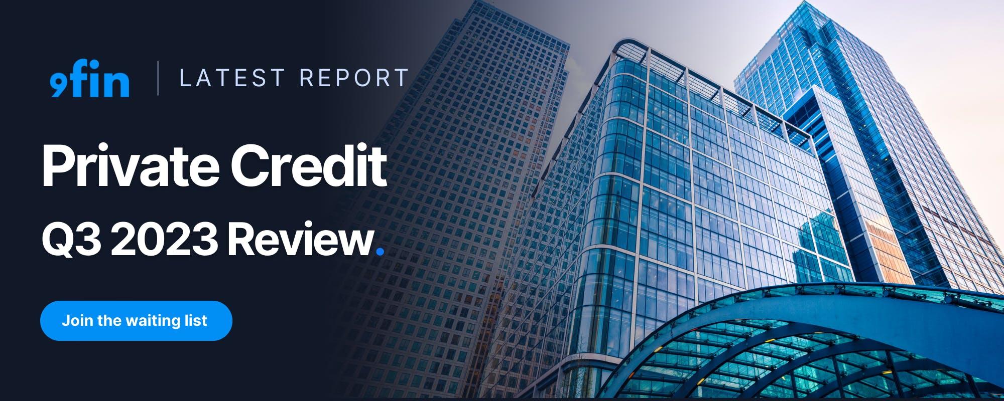 9fin's Private Credit Q3 2023 Review